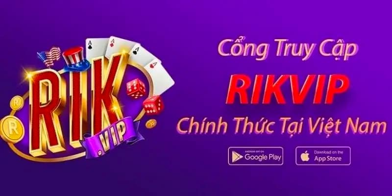 Link tải app uy tín cho người chơi Rik Vip